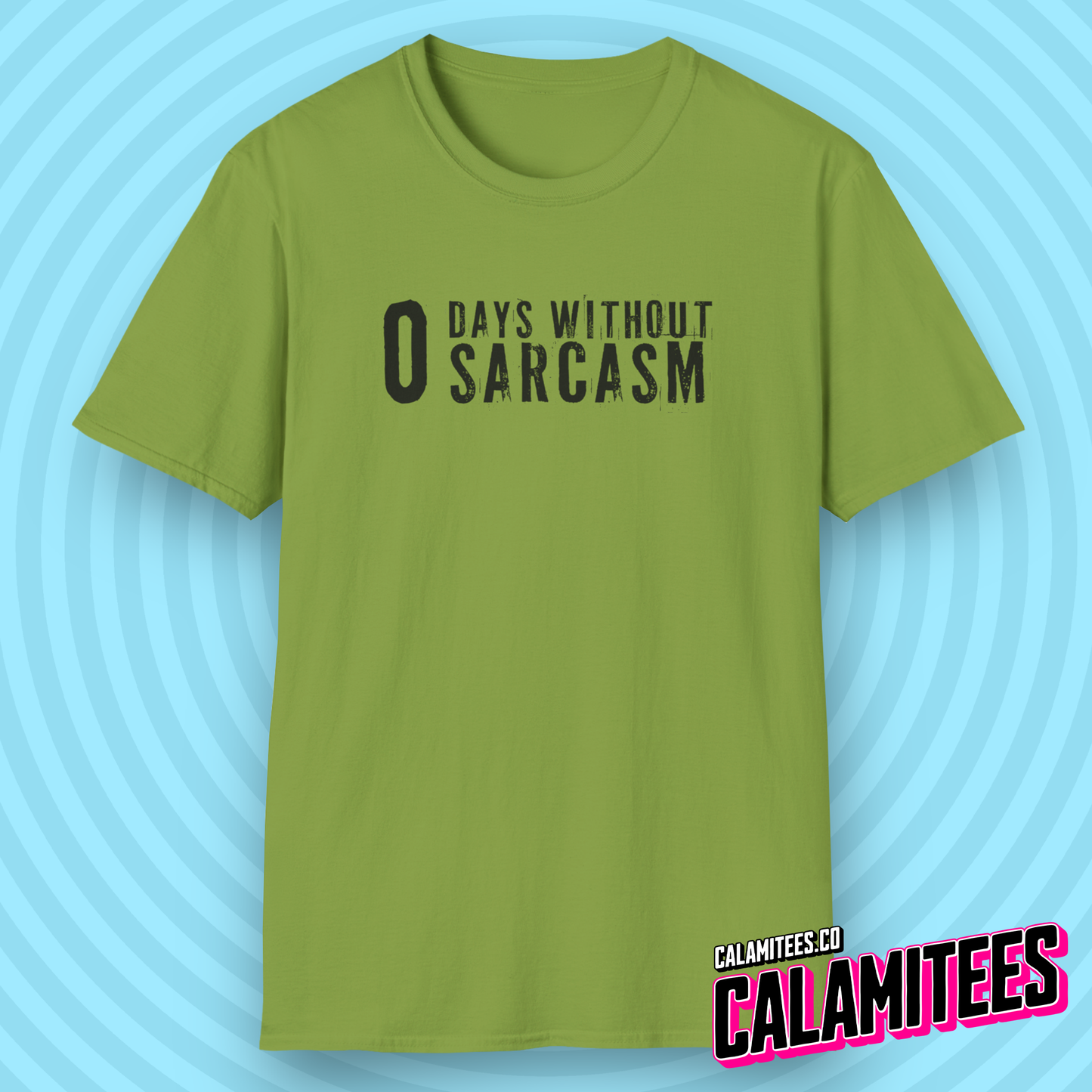 Zero O Days Without Sarcasm Grunge Style Text T-Shirt