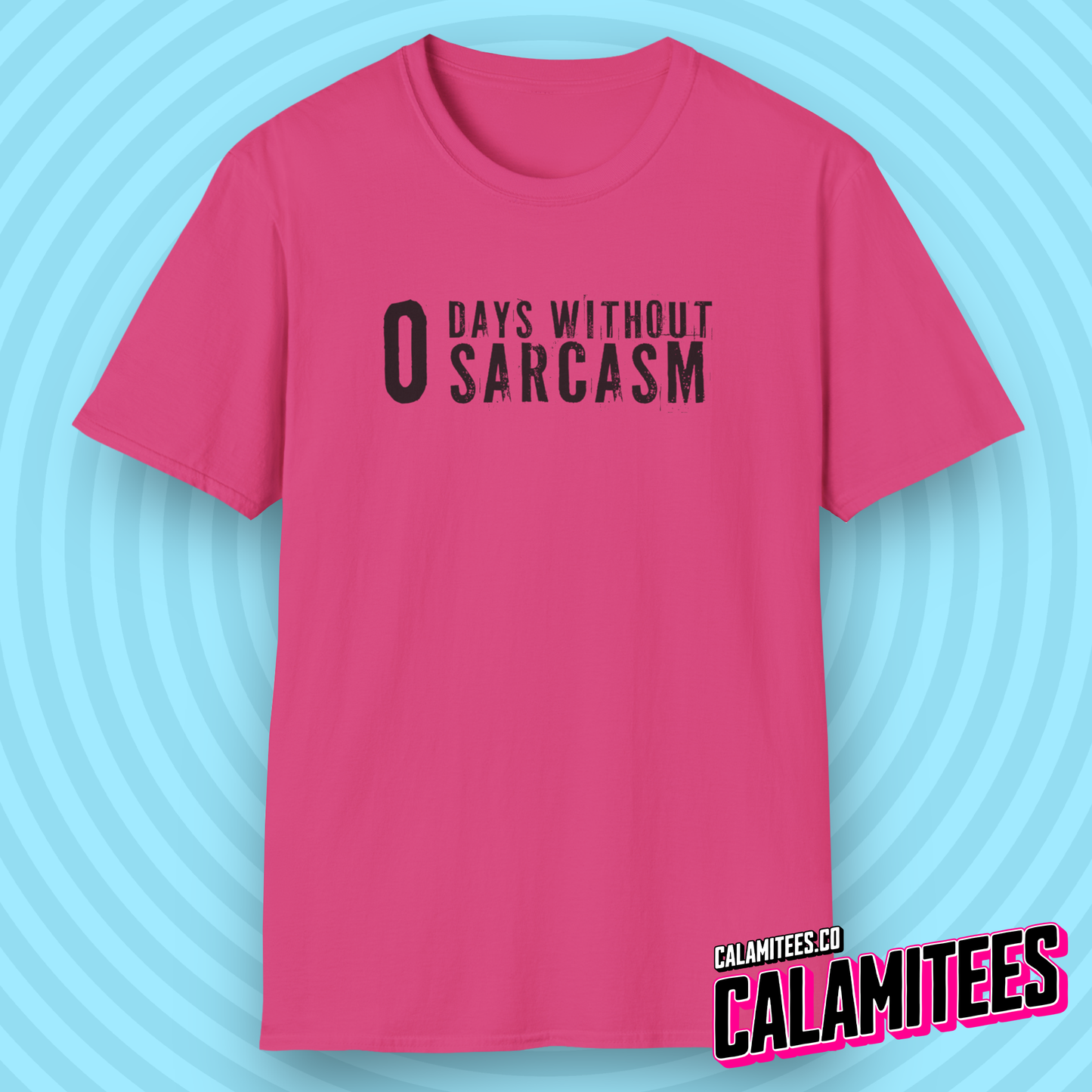 Zero O Days Without Sarcasm Grunge Style Text T-Shirt