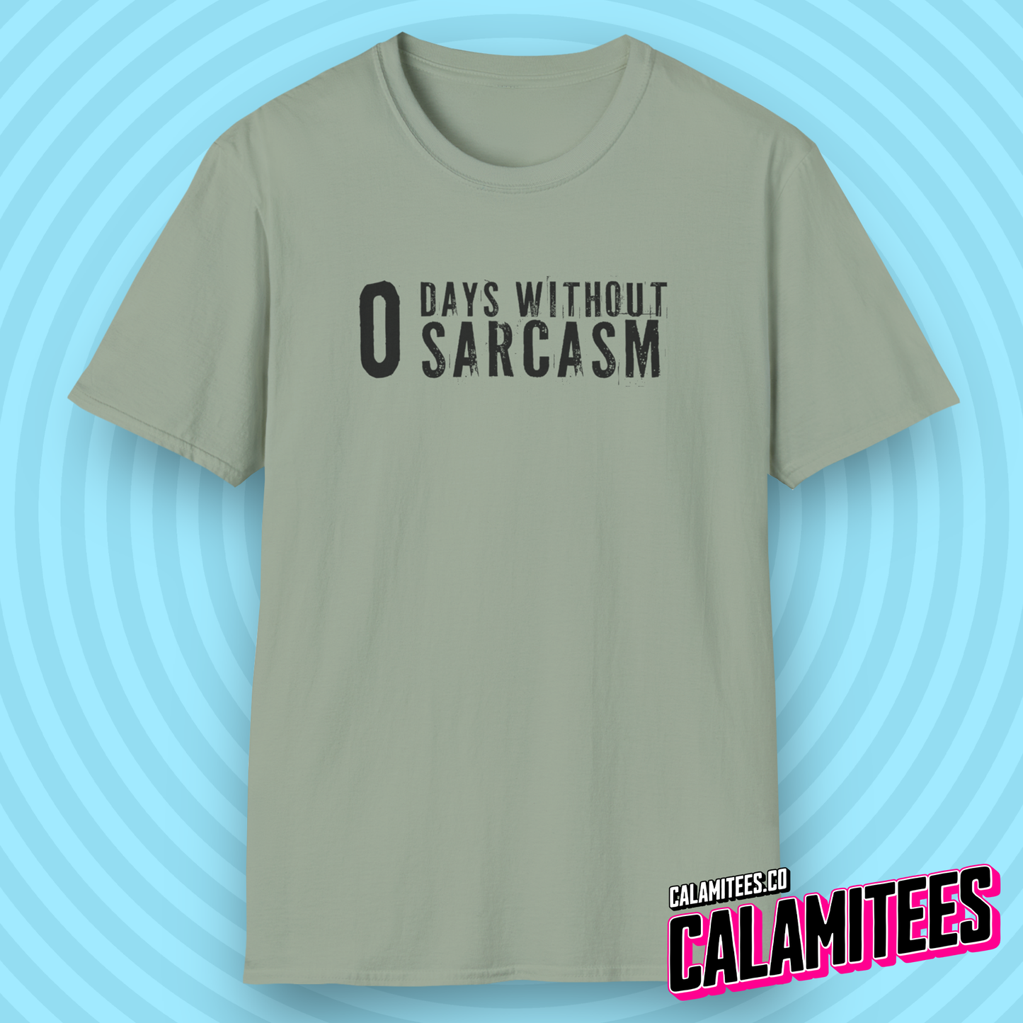 Zero O Days Without Sarcasm Grunge Style Text T-Shirt