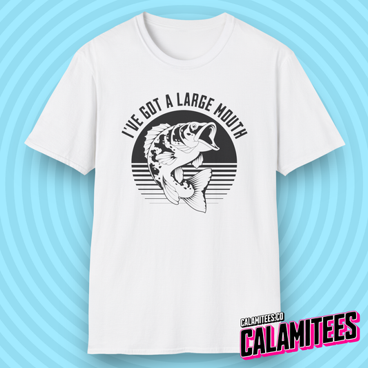 I've Got A Large Mouth - Funny Bass Fishing T-Shirt