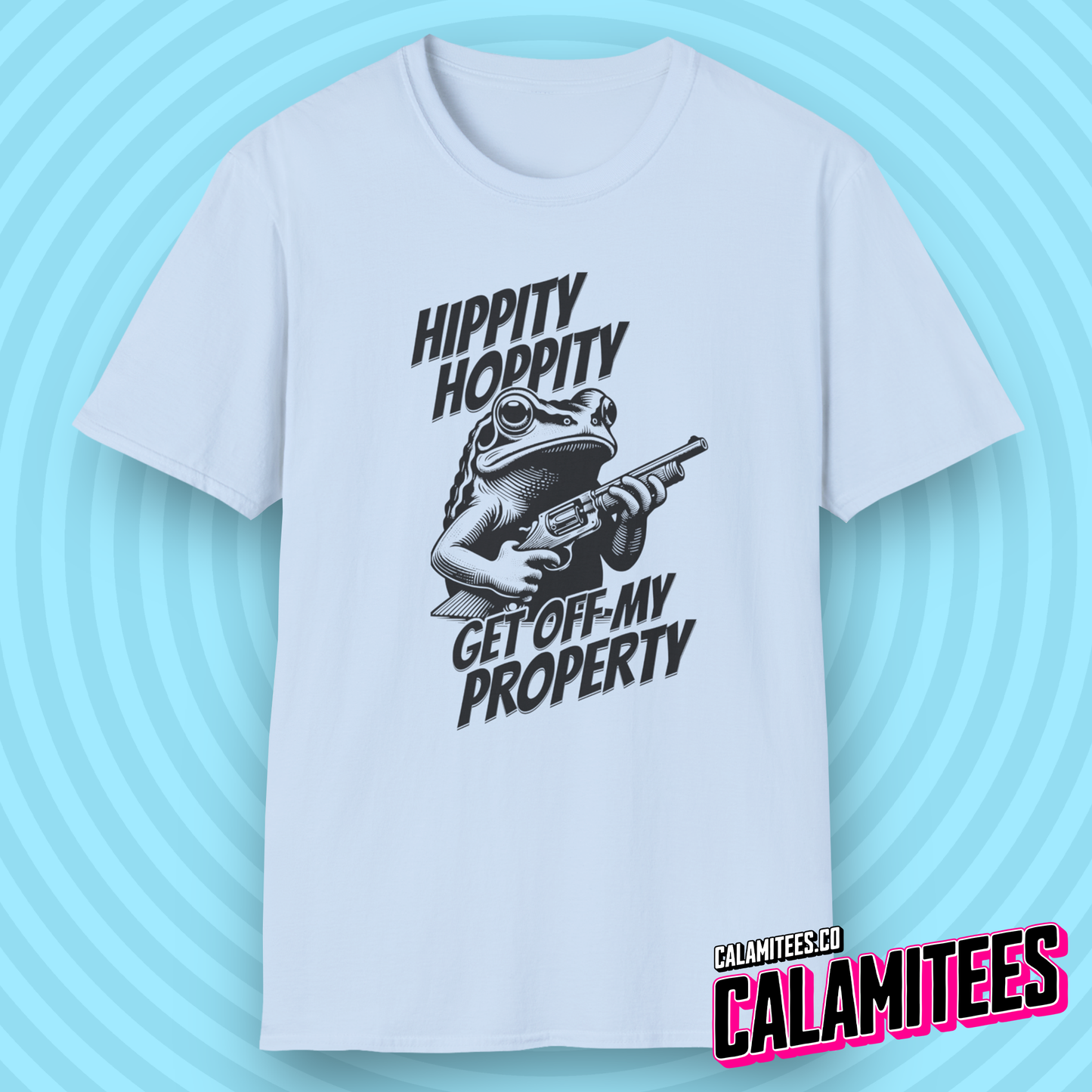 Hippity Hoppity Get Off My Property Frog T-Shirt