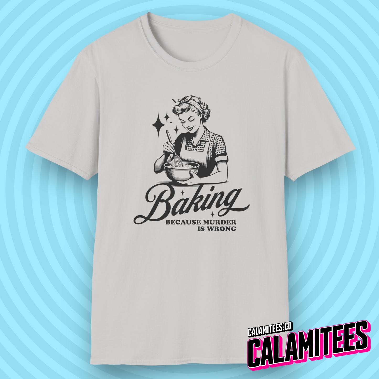 Baking Because Murder Is Wrong Sarcastic Retro Vintage Housewife Humor Graphic Tee Funny T-Shirt