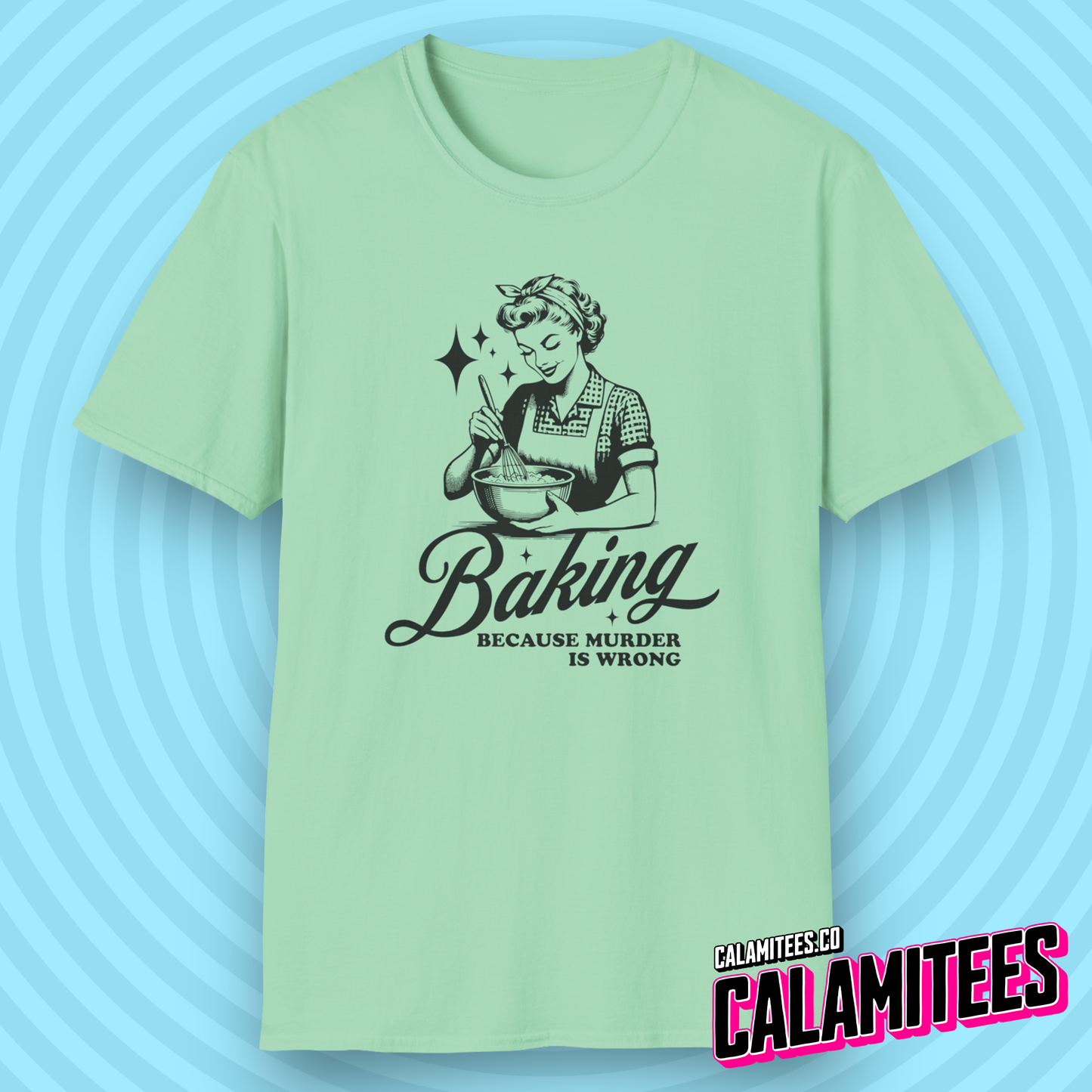 Baking Because Murder Is Wrong Sarcastic Retro Vintage Housewife Humor Graphic Tee Funny T-Shirt