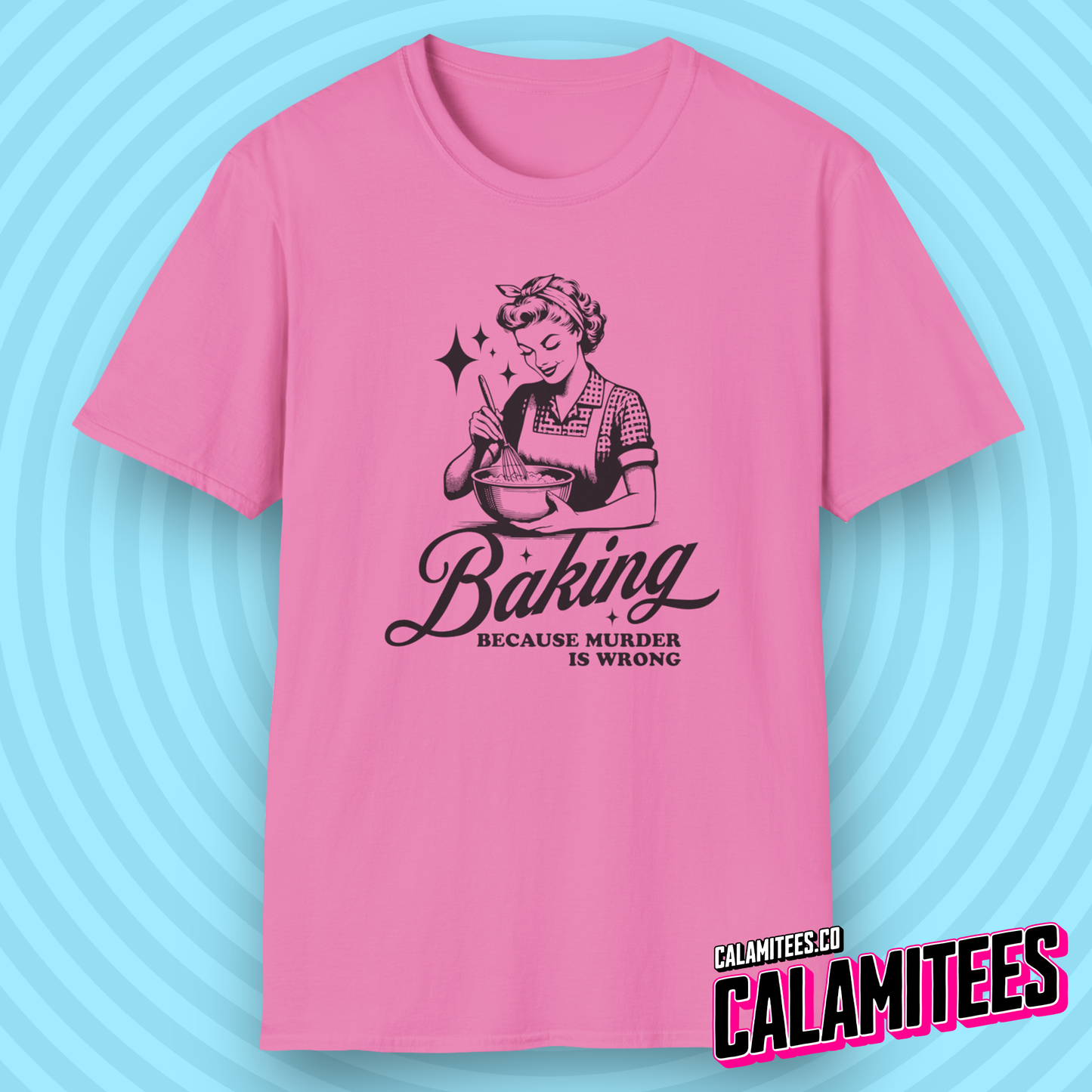 Baking Because Murder Is Wrong Sarcastic Retro Vintage Housewife Humor Graphic Tee Funny T-Shirt