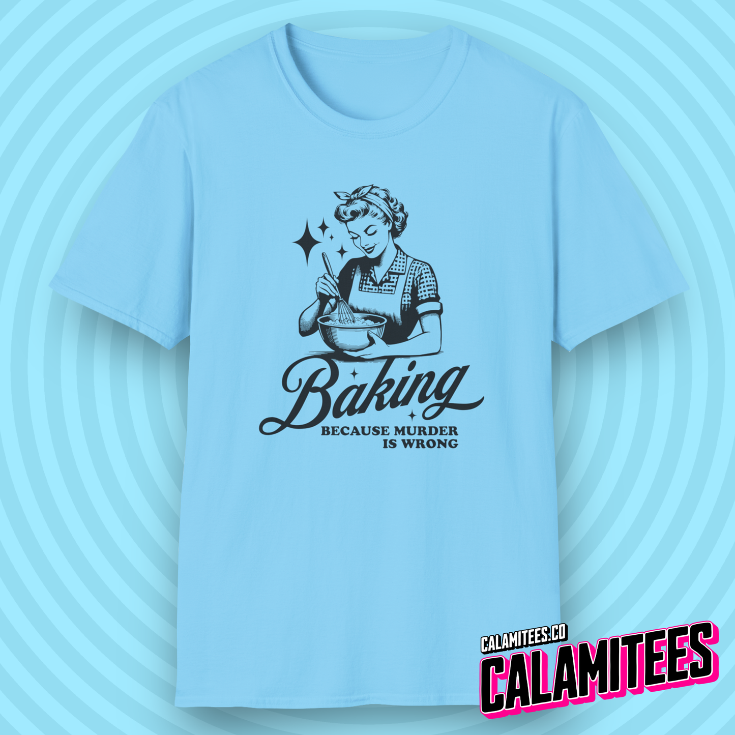 Baking Because Murder Is Wrong Sarcastic Retro Vintage Housewife Humor Graphic Tee Funny T-Shirt