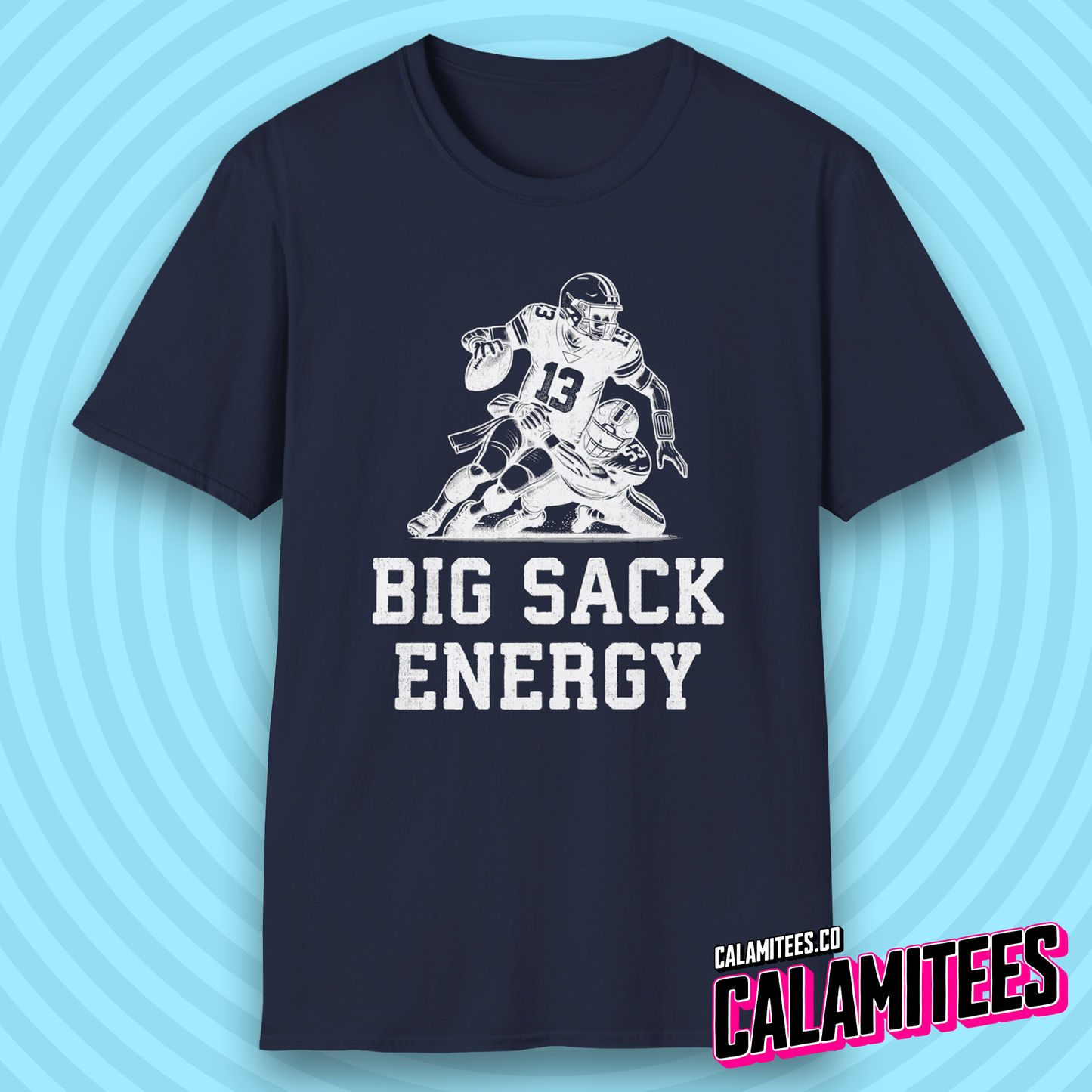 Big Sack Energy Quarterback Sack Tackle Funny Football T-Shirt