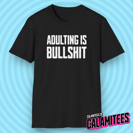 Adulting Is Bullshit Typographic Graphic Tee Funny T-Shirt