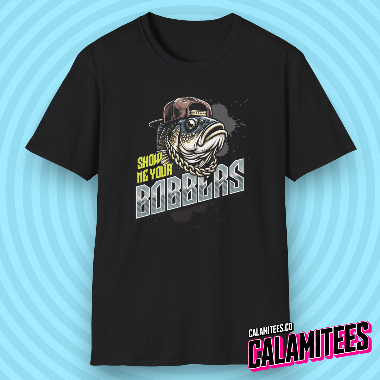 Show Me Your Bobbers - Fish Fishing Joke Graphic Tee Funny T-Shirt