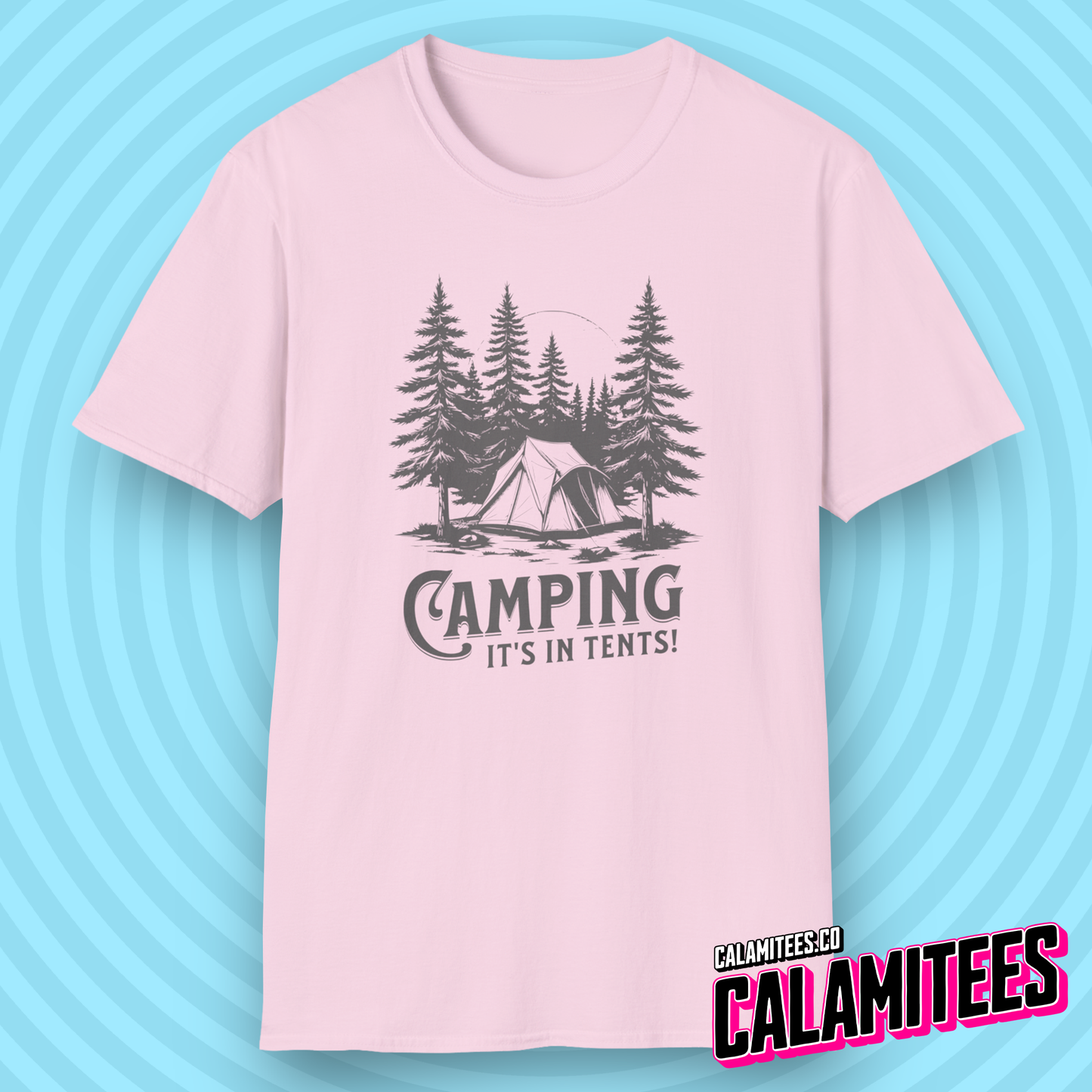 Camping It's In Tents! Outdoors Adventurer Intense Camp Joke T-Shirt