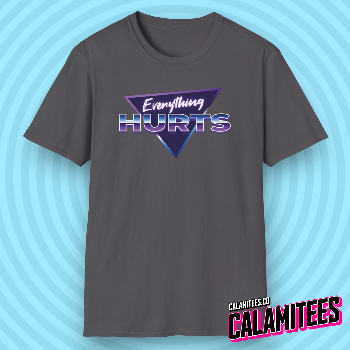 Everything Hurts 80s Style Synthwave T-Shirt