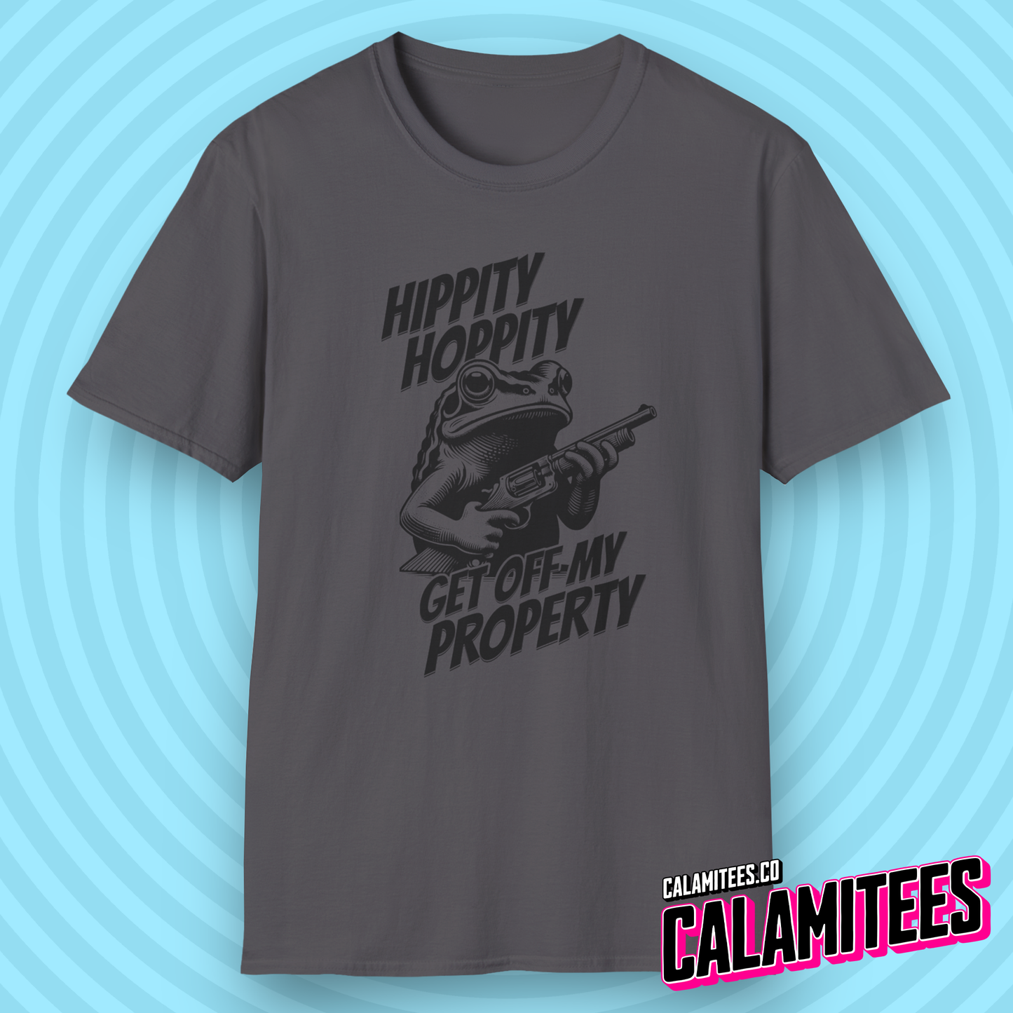 Hippity Hoppity Get Off My Property Frog T-Shirt