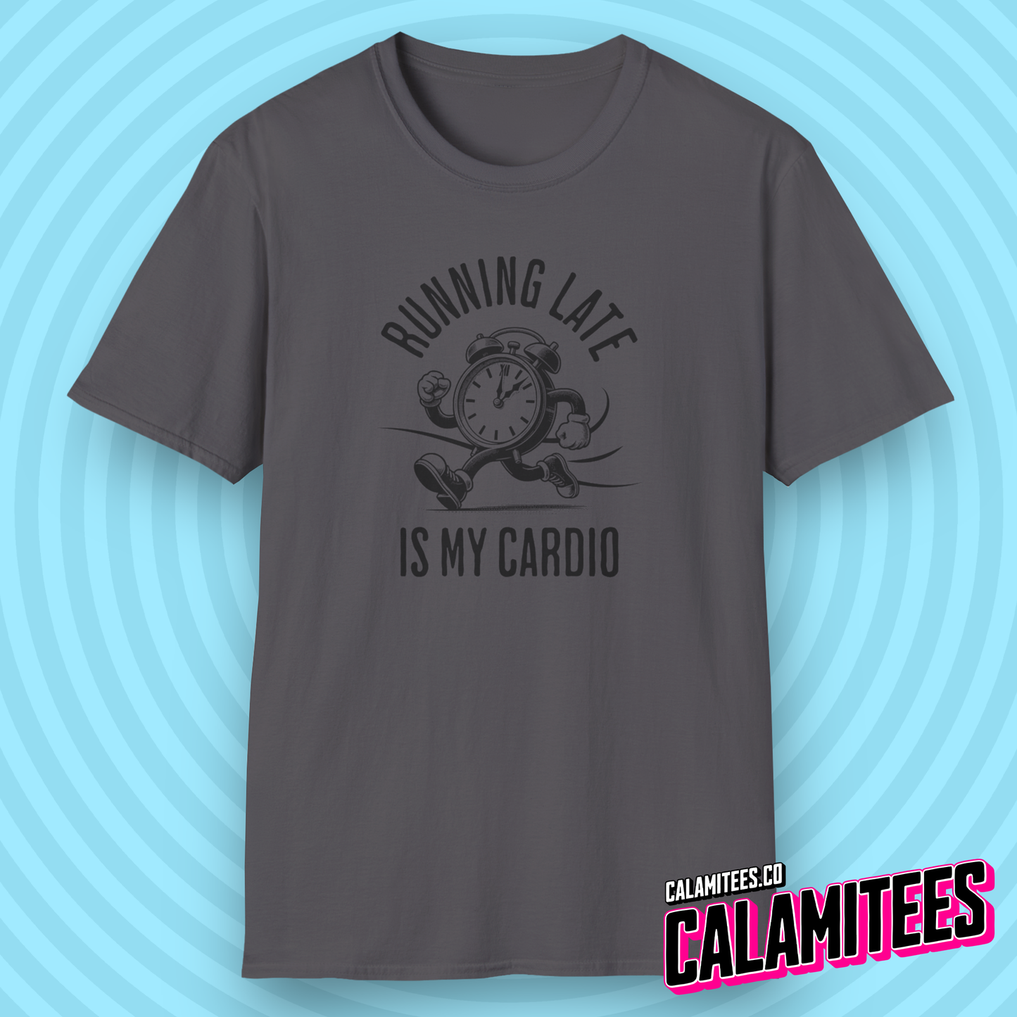 Running Late Is My Cardio Joke Graphic Tee Funny T-Shirt