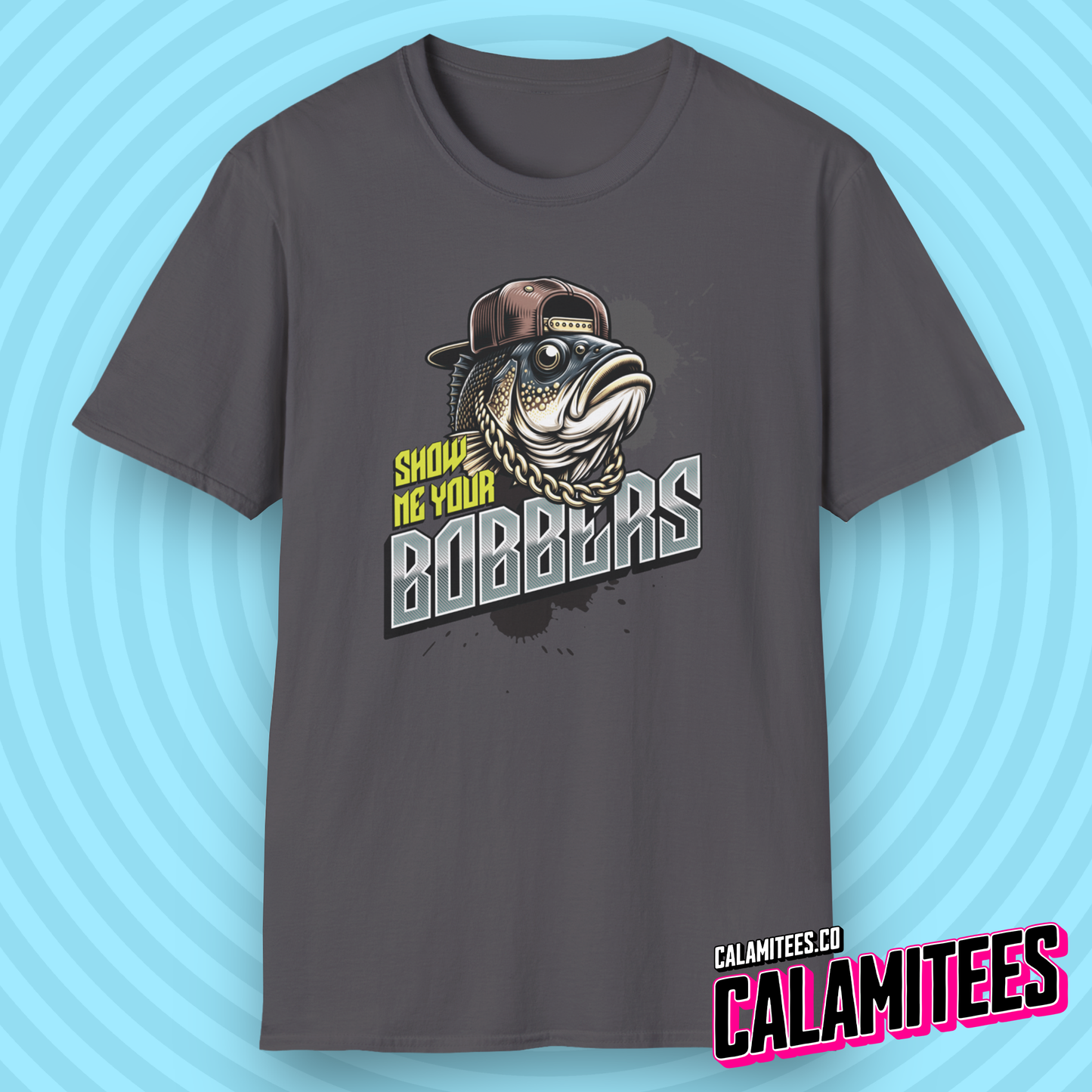 Show Me Your Bobbers - Fish Fishing Joke Graphic Tee Funny T-Shirt