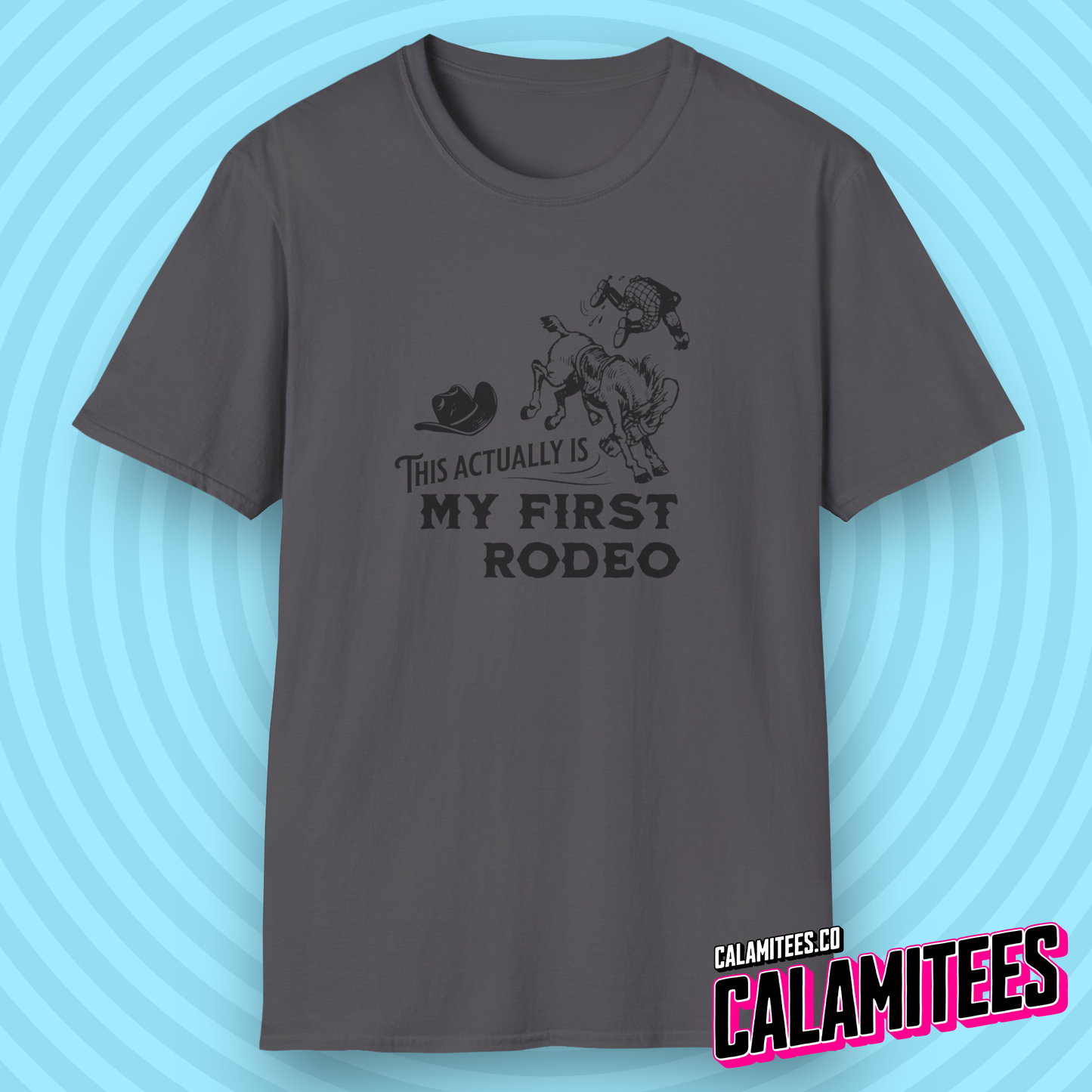 This Actually Is My First Rodeo Sarcastic Parody Joke Vintage Style Graphic Tee Funny T-Shirt