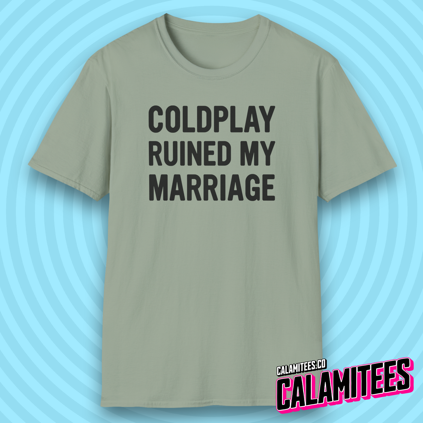 Coldplay Ruined My Marriage Funny Concert Affair T-Shirt