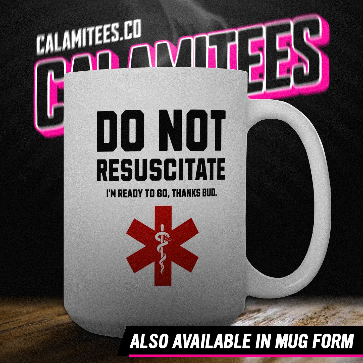 Do Not Resuscitate, I'm Ready to Go, Thanks Bud DNR Joke T-Shirt