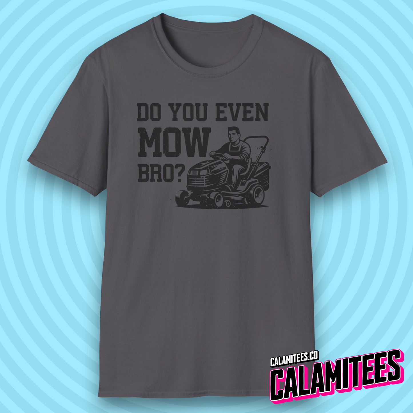 Do You Even Mow Bro? Riding Lawnmower Lawncare Dad T-Shirt