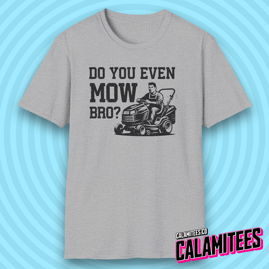 Do You Even Mow Bro? Riding Lawnmower Lawncare Dad T-Shirt