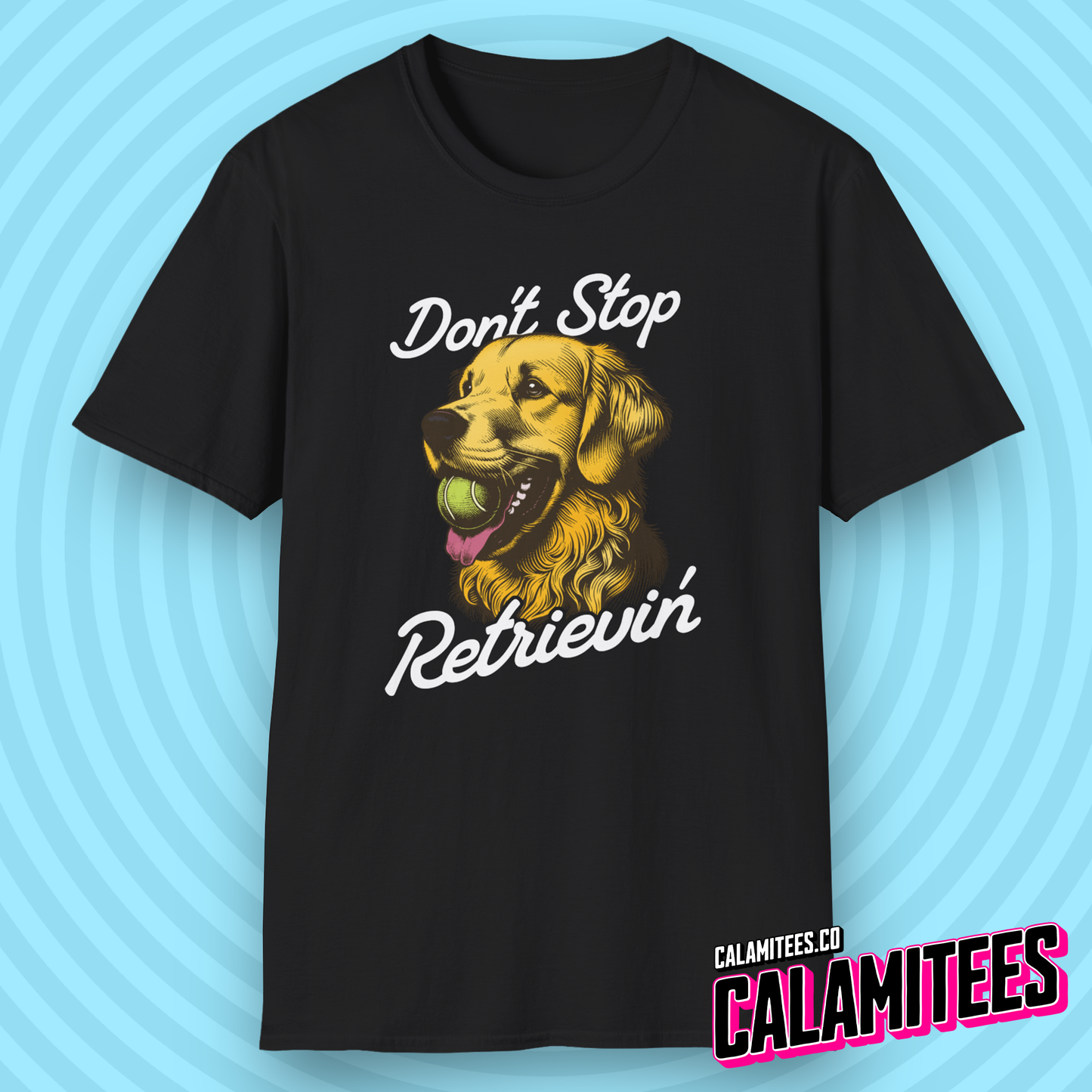 Don't Stop Retrievin' Golden Retriever Journey T-Shirt