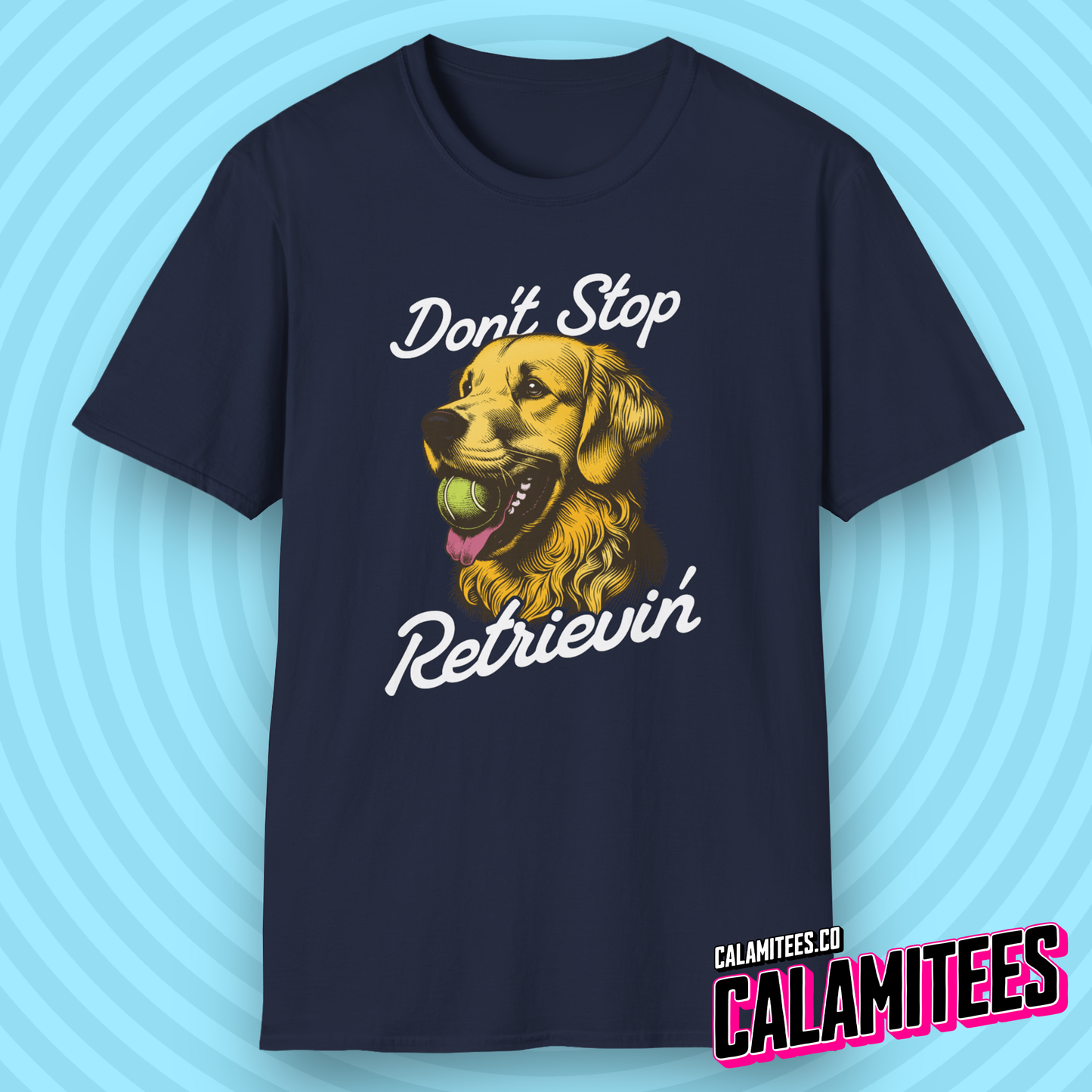 Don't Stop Retrievin' Golden Retriever Journey T-Shirt