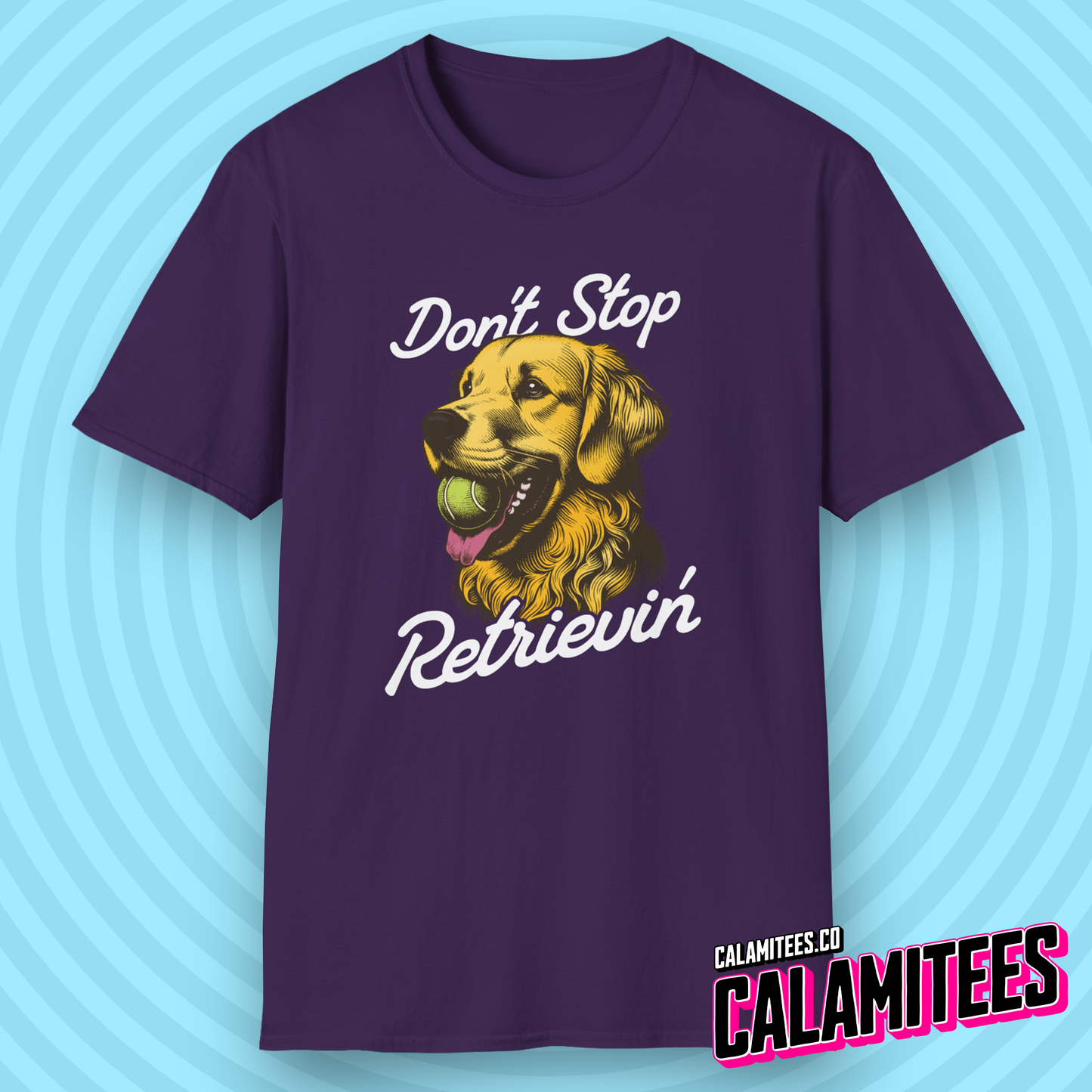 Don't Stop Retrievin' Golden Retriever Journey T-Shirt