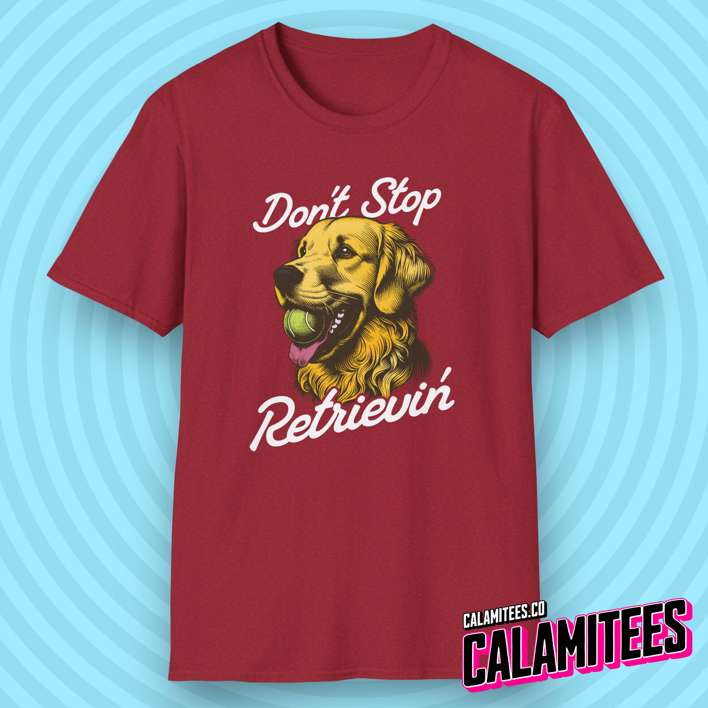 Don't Stop Retrievin' Golden Retriever Journey T-Shirt