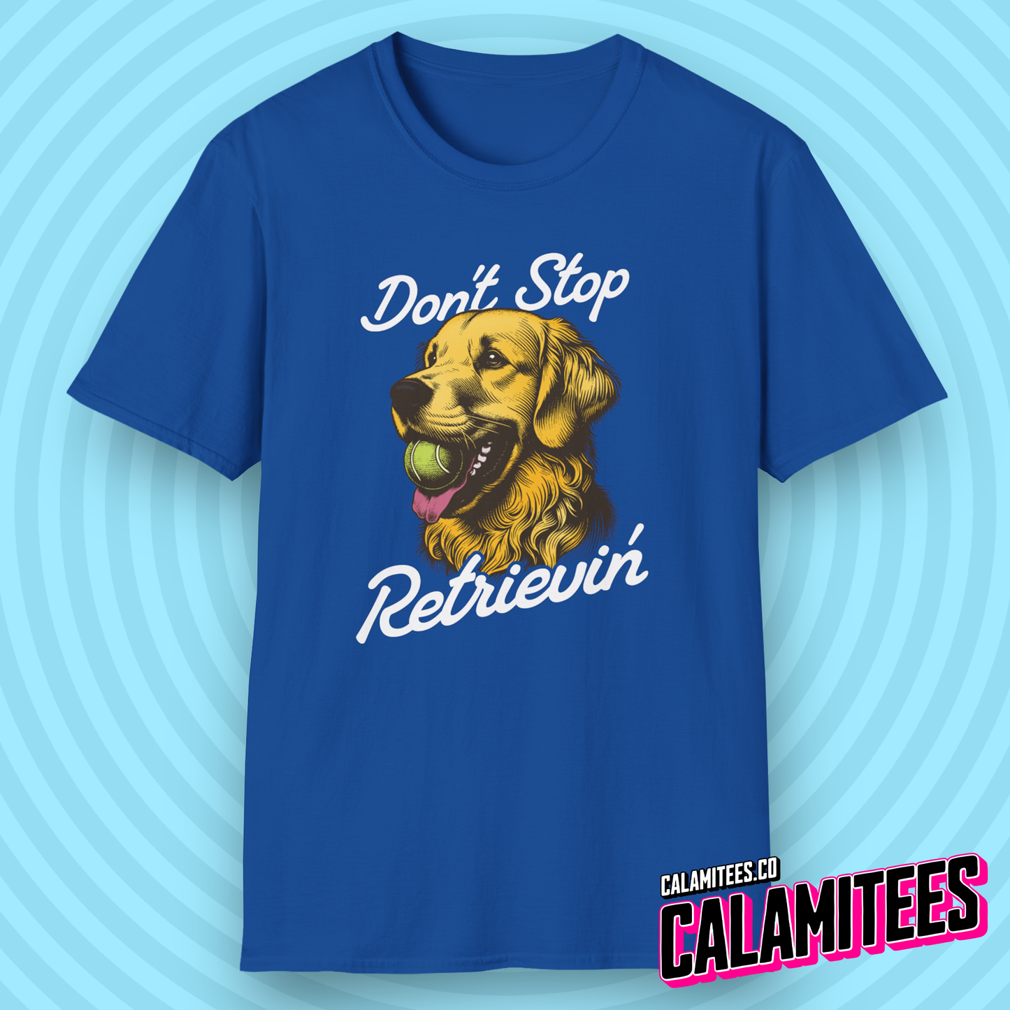 Don't Stop Retrievin' Golden Retriever Journey T-Shirt