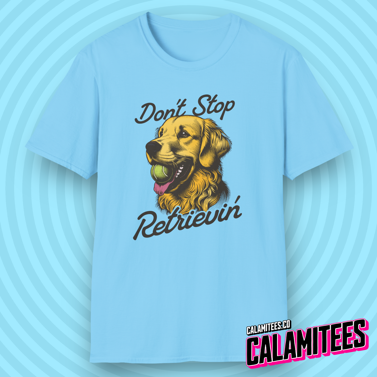 Don't Stop Retrievin' Golden Retriever Journey T-Shirt