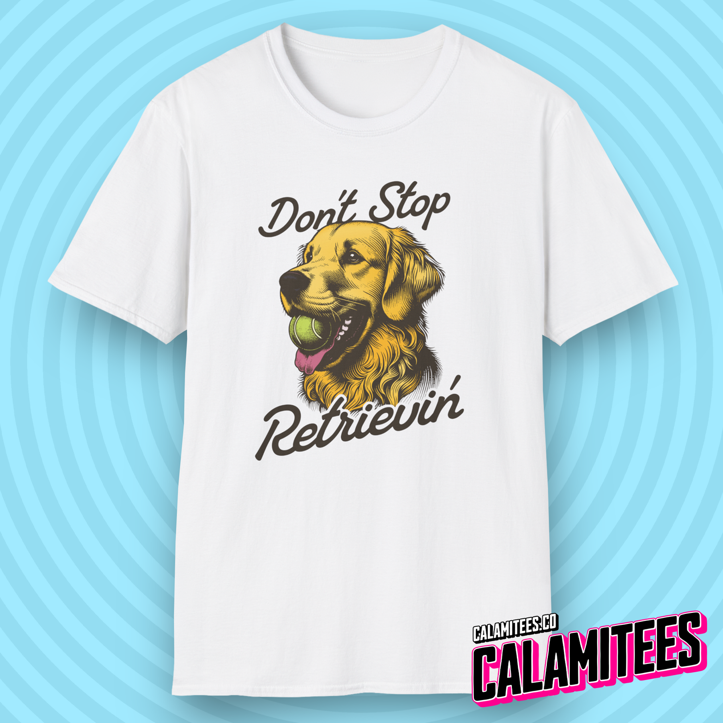 Don't Stop Retrievin' Golden Retriever Journey T-Shirt