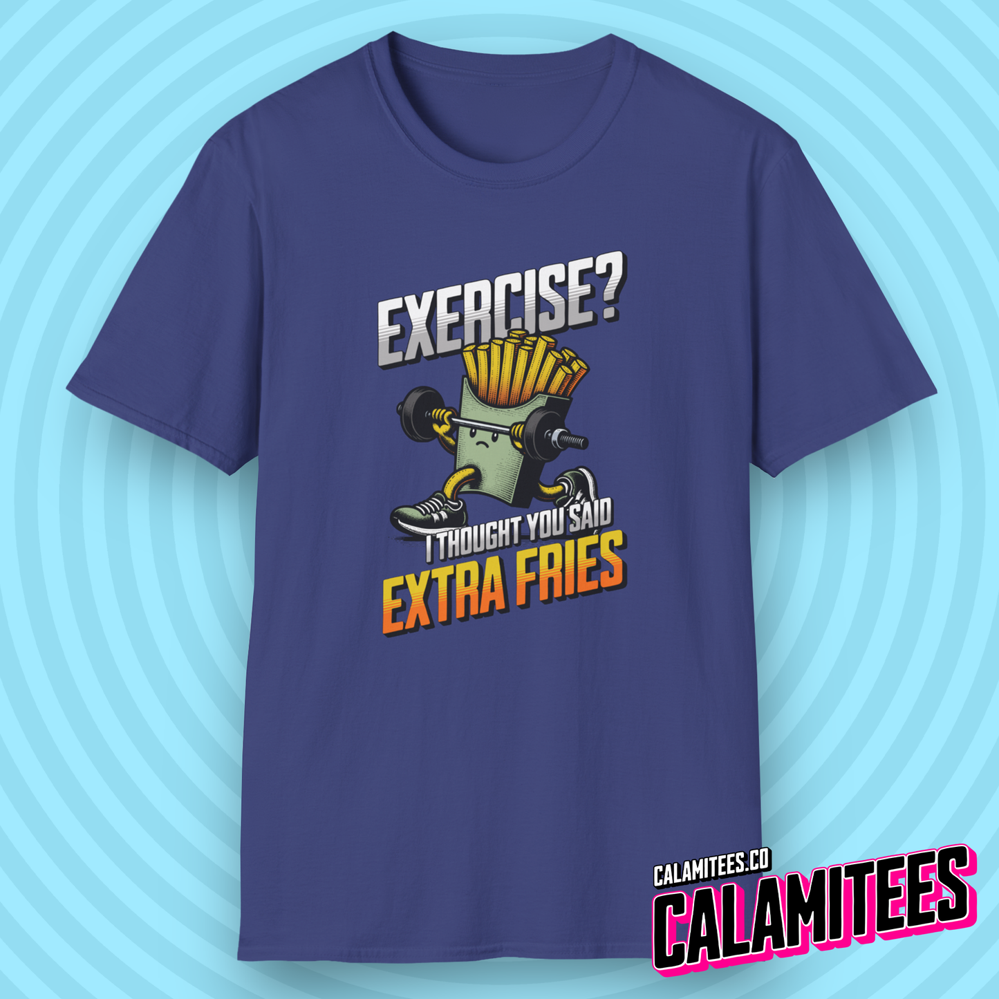 Exercise? I Thought You Said Extra Fries Weightlifting Fries Diet Joke T-Shirt