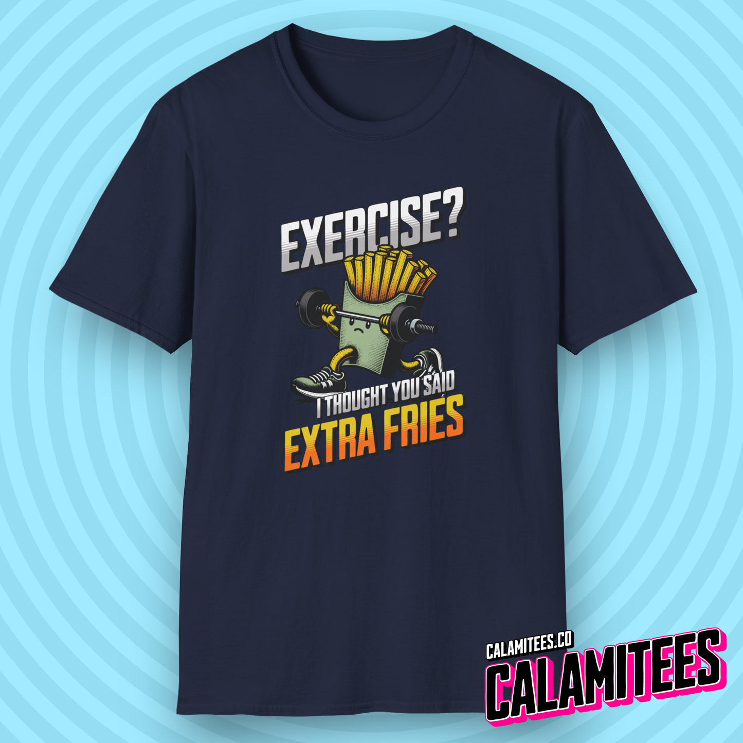 Exercise? I Thought You Said Extra Fries Weightlifting Fries Diet Joke T-Shirt