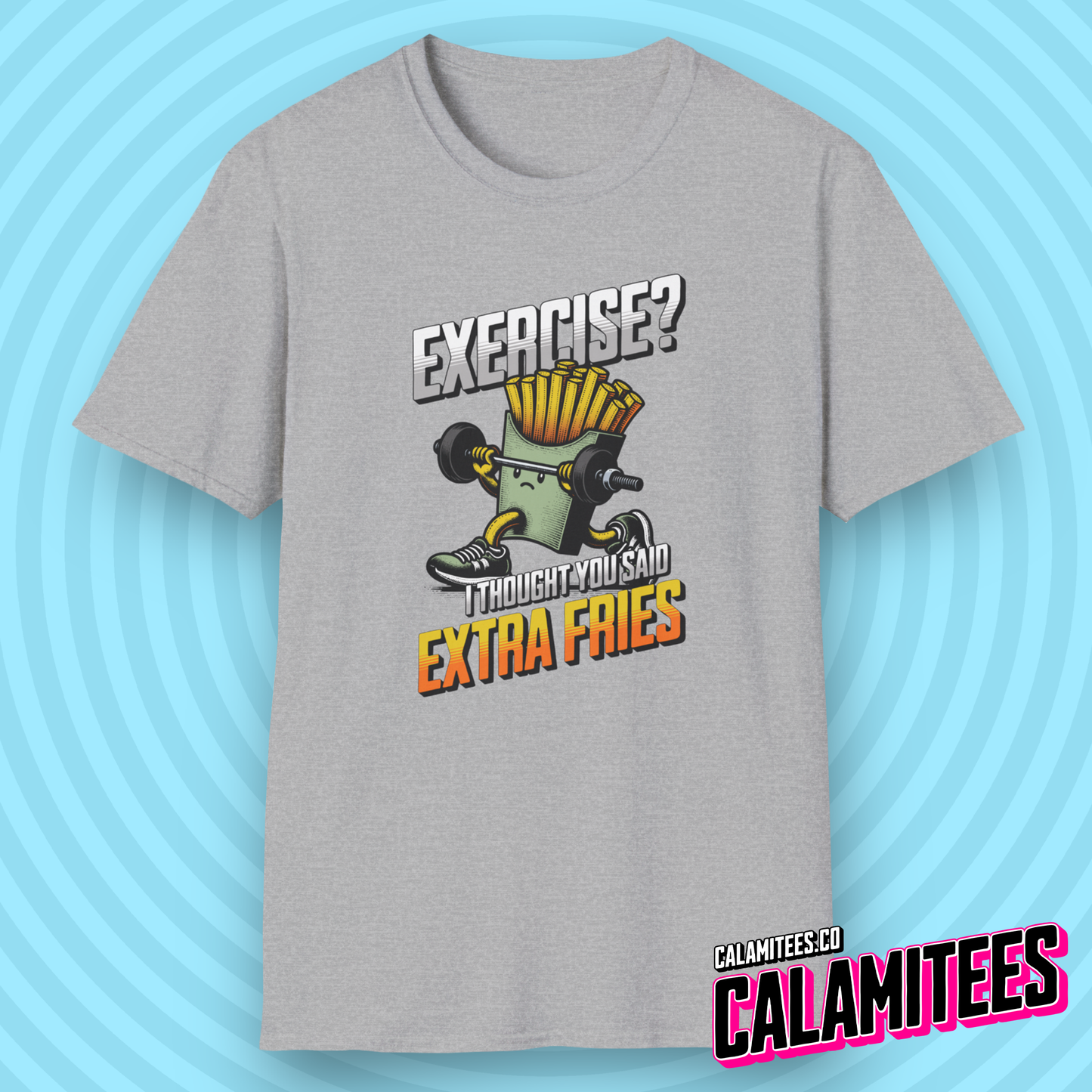 Exercise? I Thought You Said Extra Fries Weightlifting Fries Diet Joke T-Shirt