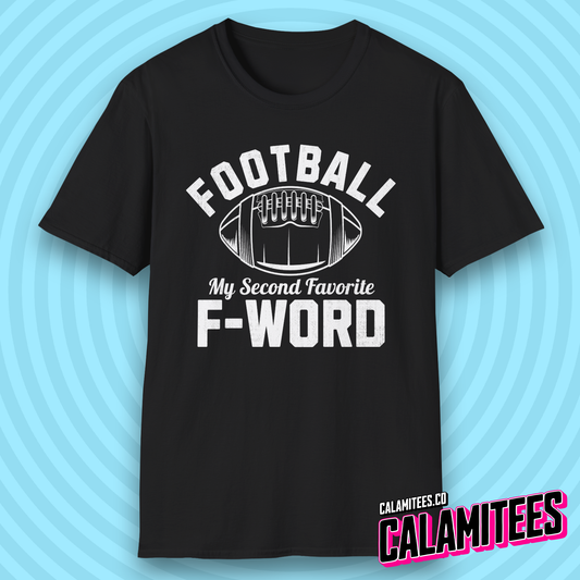Football My Second Favorite F-Word Funny Sports Fan T-Shirt
