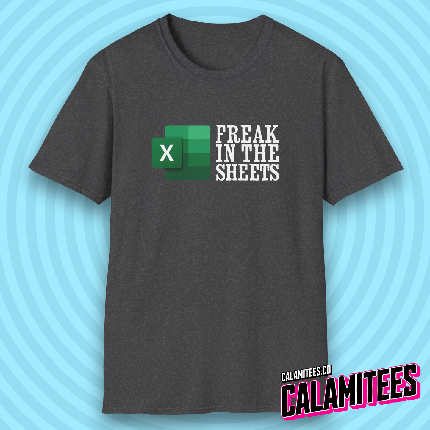 Freak In The Sheets - Excel Parody Adult Humor Geek T-Shirt