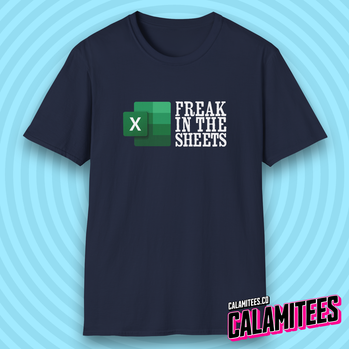 Freak In The Sheets - Excel Parody Adult Humor Geek T-Shirt