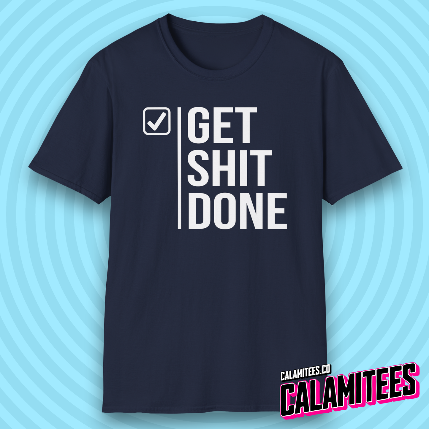 Get Shit Done Checkmark Motivational Bold Type T-Shirt