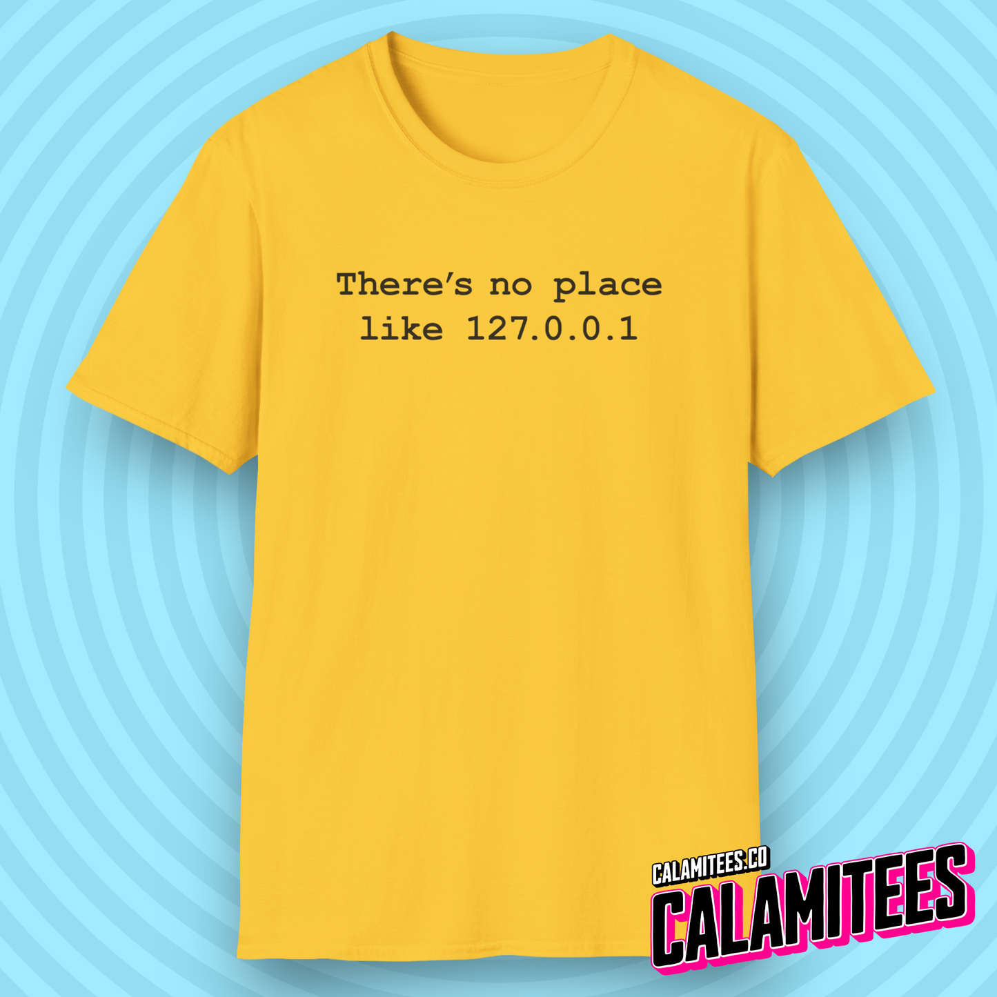 There's No Place Like Home 127.0.0.1 IP Address Geek Tee - Networking IT Nerdy Graphic Tee T-Shirt