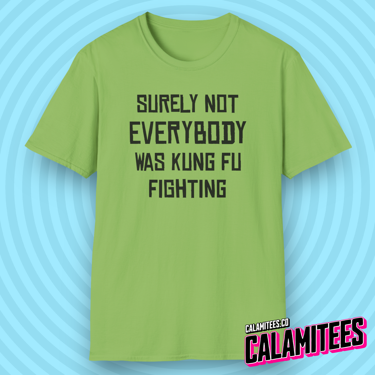 Surely Not Everybody Was Kung Fu Fighting - Funny Joke Graphic Tee T-Shirt