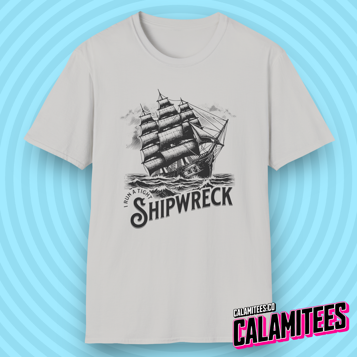 I Run A Tight Shipwreck Vintage Illustration I Run A Tight Ship Satire Joke Graphic Tee Funny T-Shirt