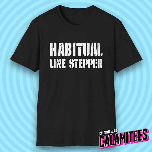Habitual Line Stepper Social Boundary Line Crosser T-Shirt