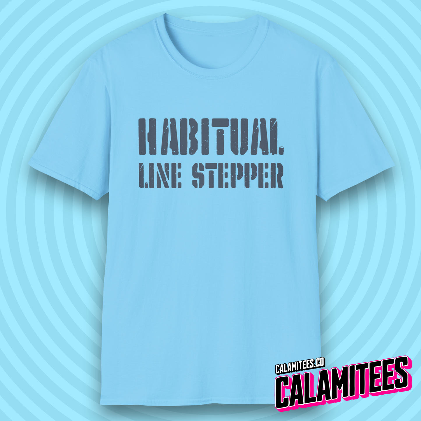 Habitual Line Stepper Social Boundary Line Crosser T-Shirt