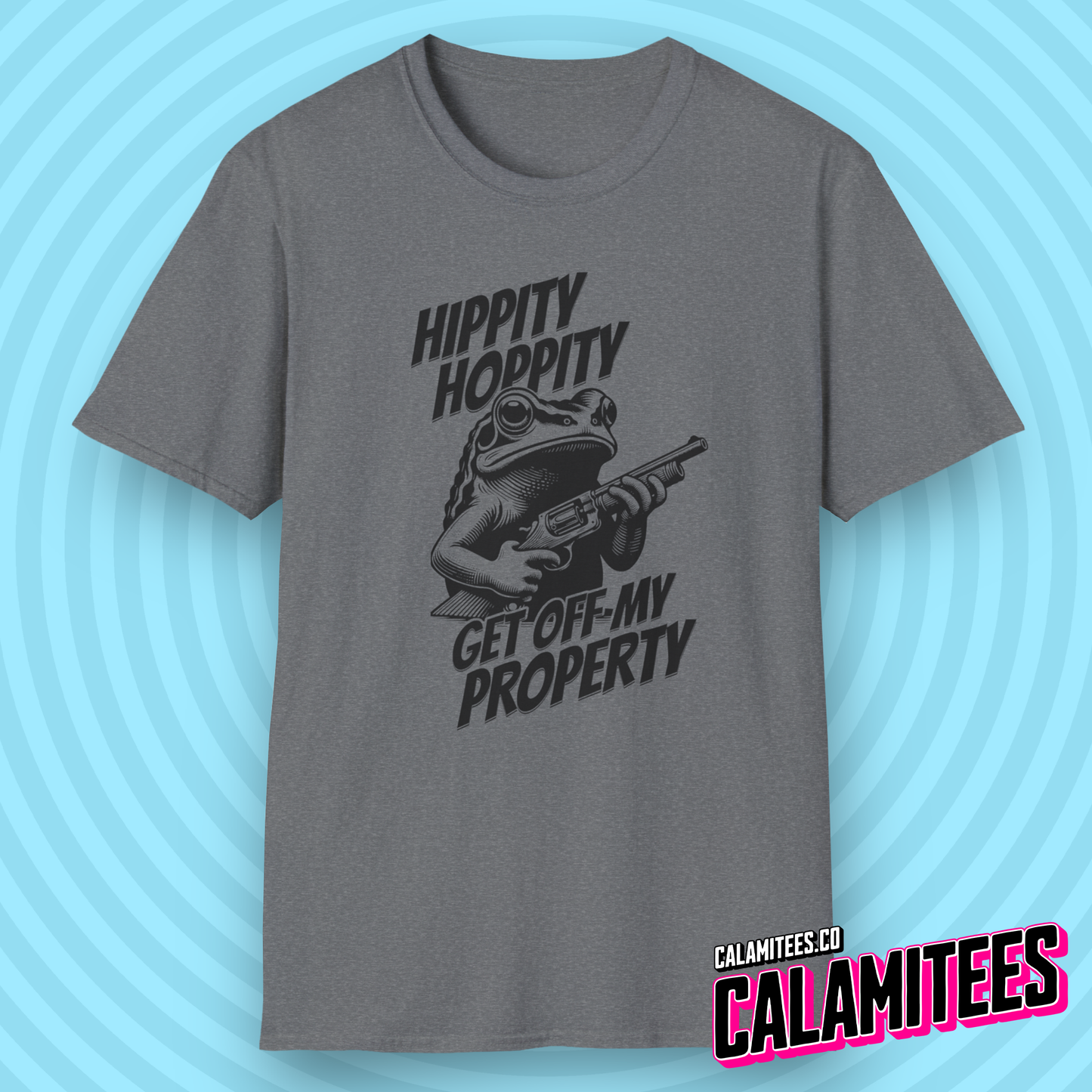 Hippity Hoppity Get Off My Property Frog T-Shirt