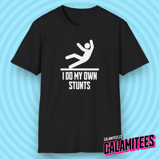 I Do My Own Stunts Wet Floor Sign Clumsy Falling Joke T-Shirt