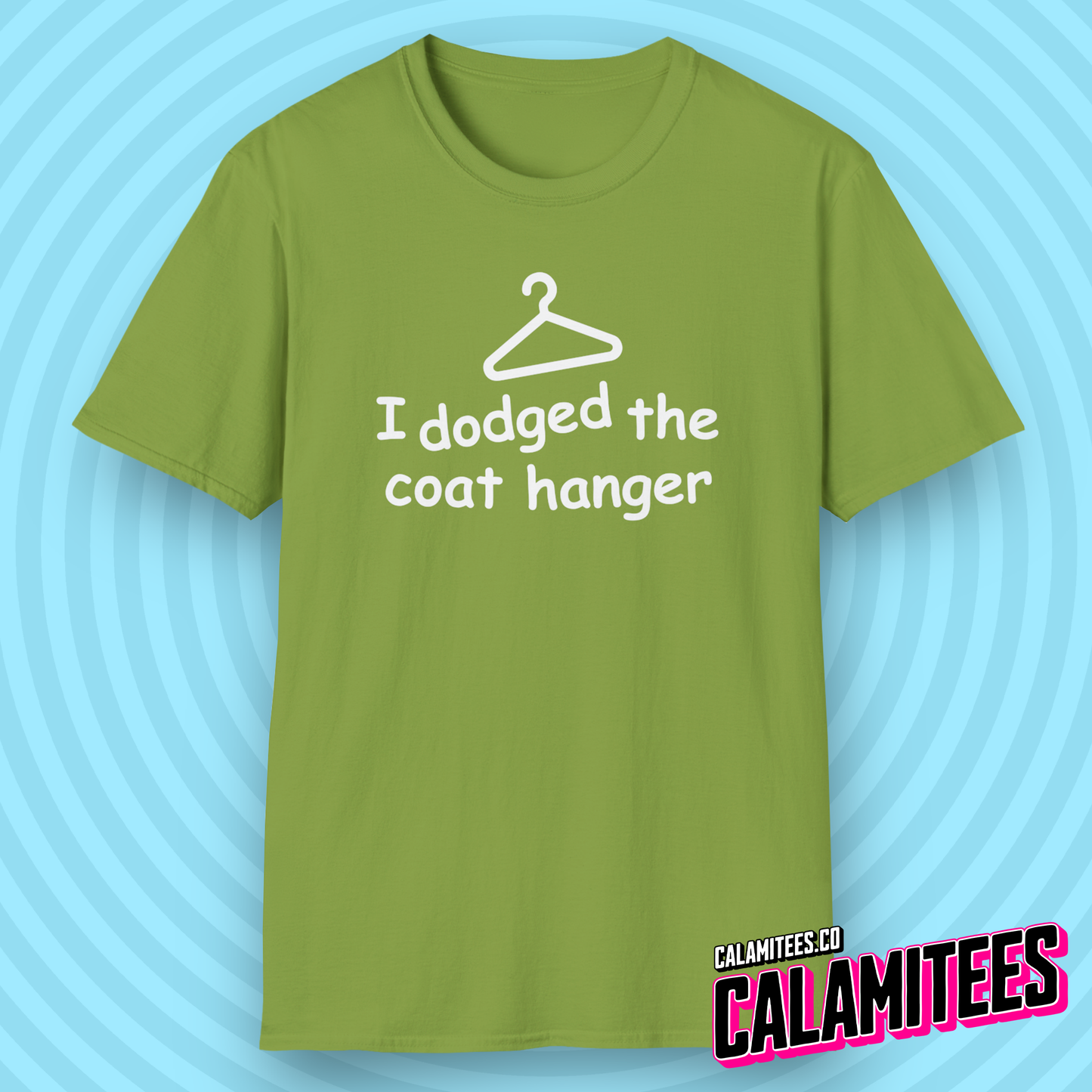 I Dodged the Coat Hanger dark humor funny yet inappropriate abortion joke graphic t-shirt by CALAMITEES.co