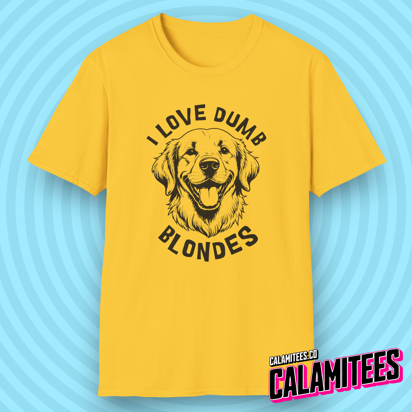 I Love Dumb Blondes - Golden Retriever Funny Dog Lover T-Shirt