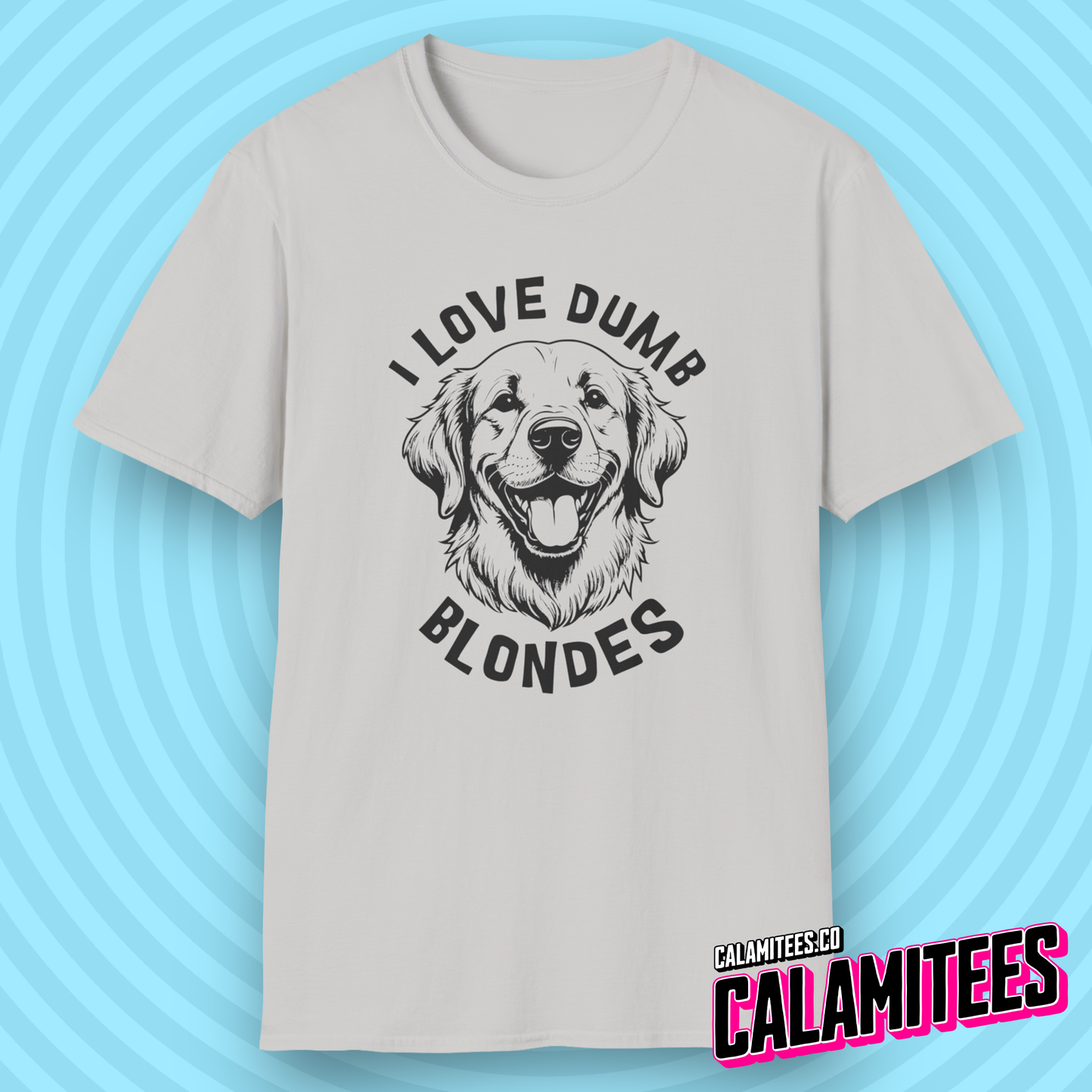 I Love Dumb Blondes - Golden Retriever Funny Dog Lover T-Shirt