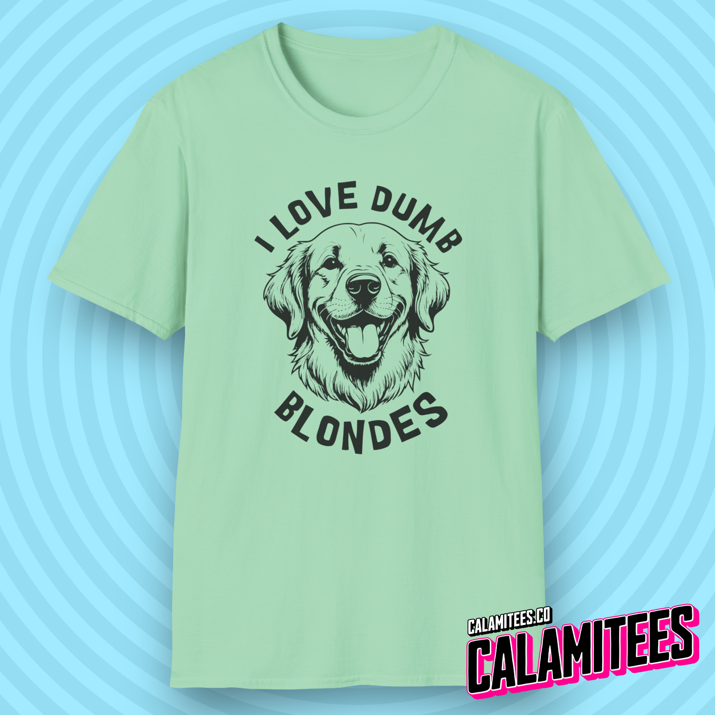 I Love Dumb Blondes - Golden Retriever Funny Dog Lover T-Shirt