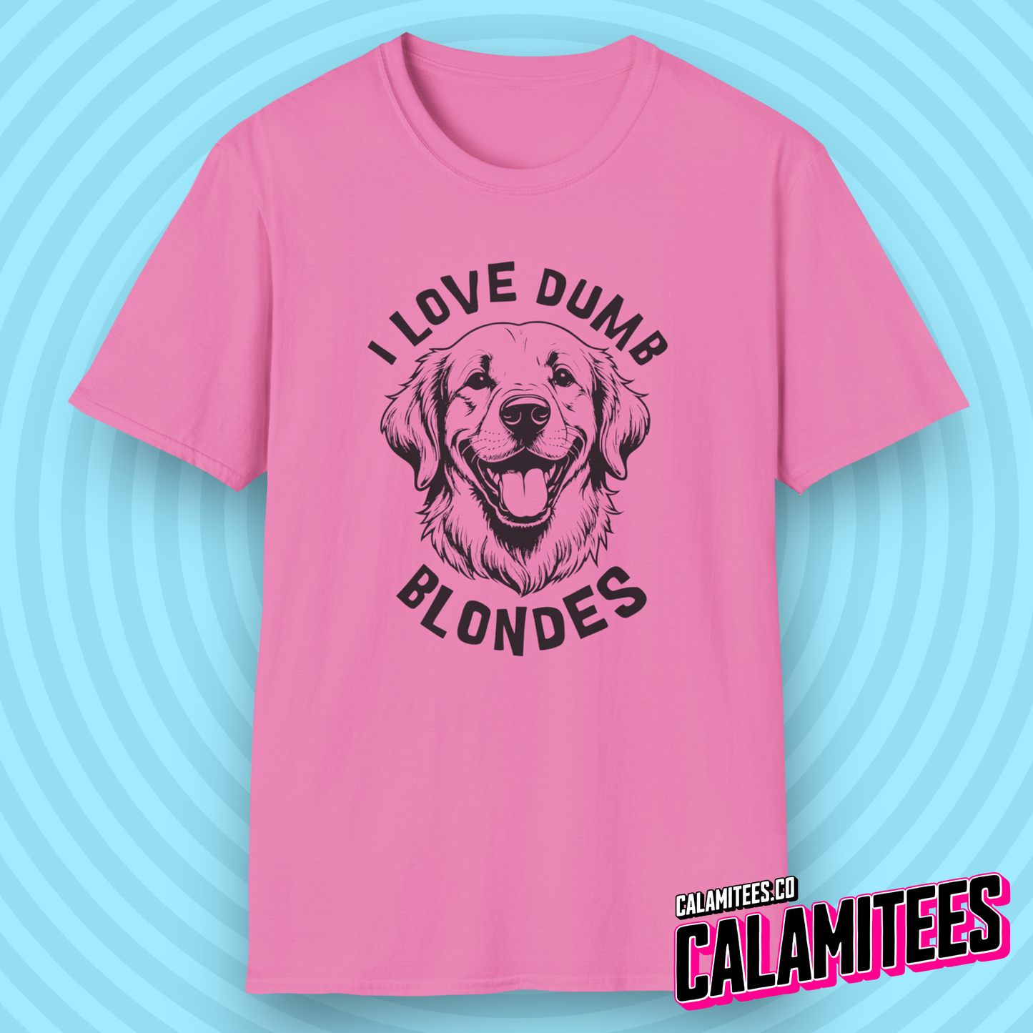 I Love Dumb Blondes - Golden Retriever Funny Dog Lover T-Shirt