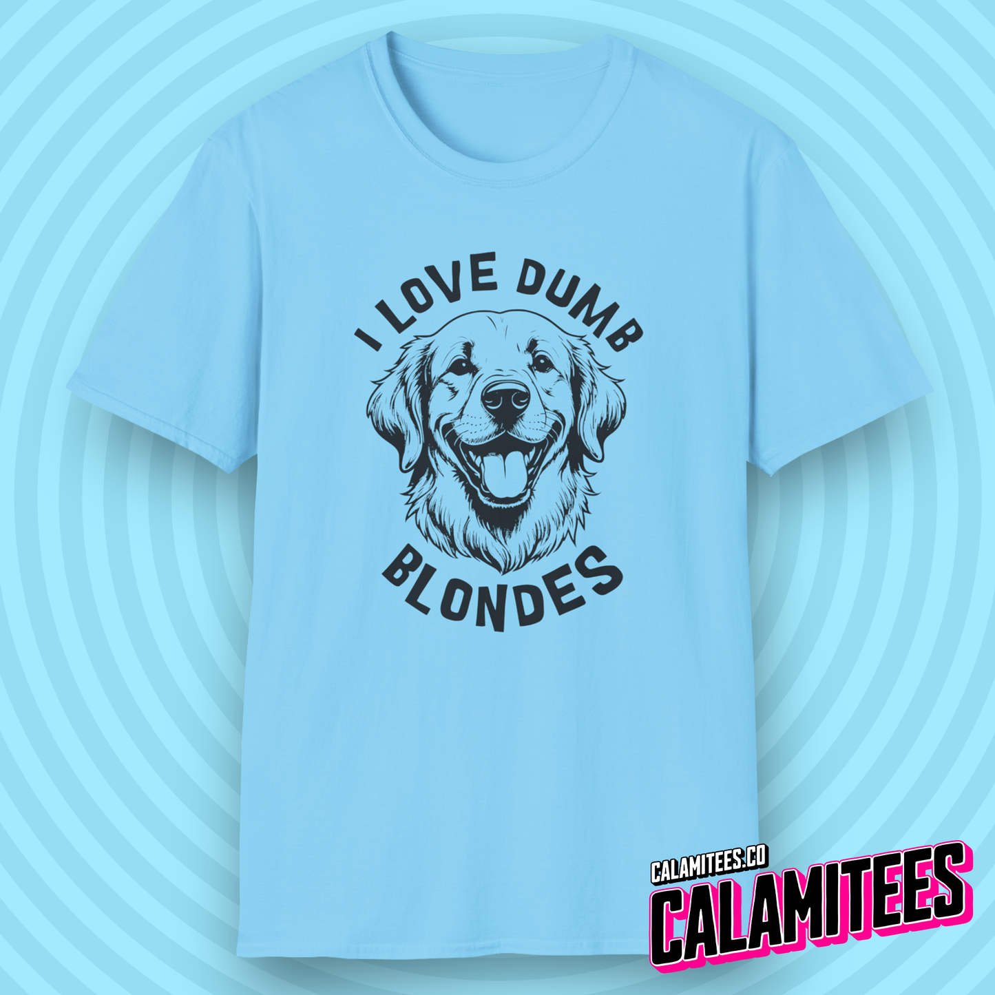I Love Dumb Blondes - Golden Retriever Funny Dog Lover T-Shirt