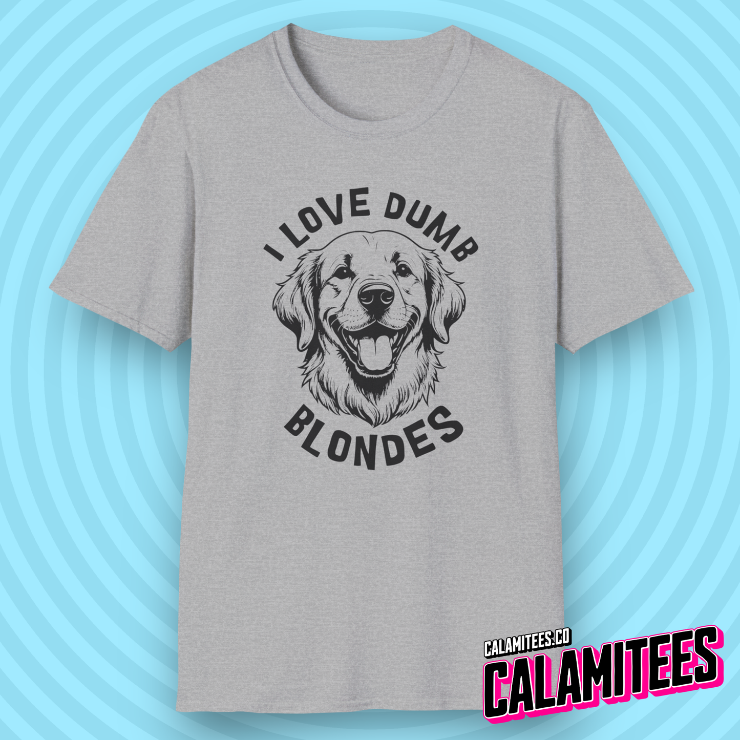 I Love Dumb Blondes - Golden Retriever Funny Dog Lover T-Shirt